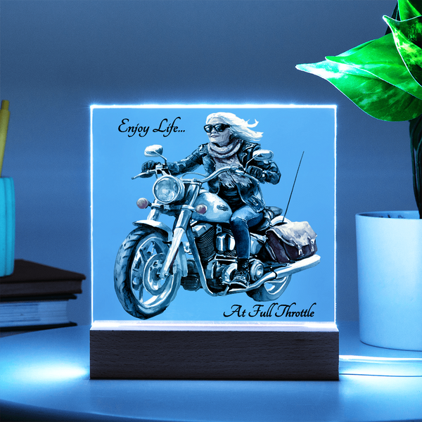 Enjoy Life...At Full Throttle