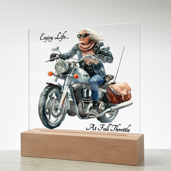 Enjoy Life...At Full Throttle