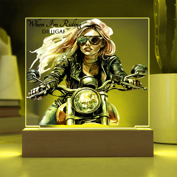 When I'm Riding...DILLIGAF