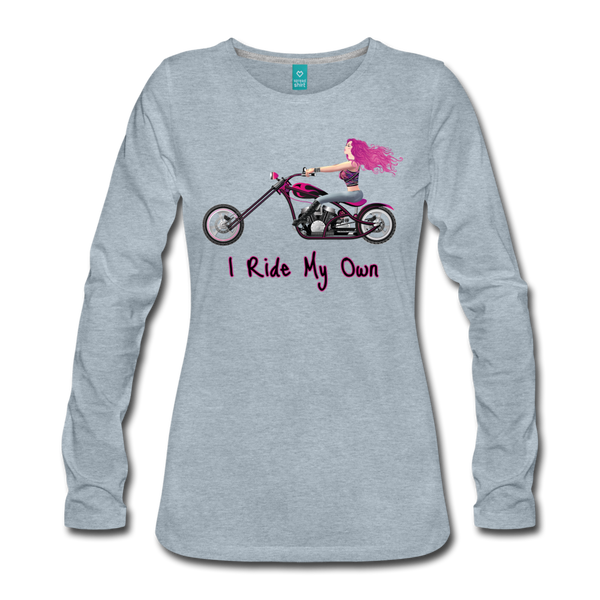 I Ride My Own ~ Pink Hair ~ Women's Premium Long Sleeve T-Shirt - heather ice blue